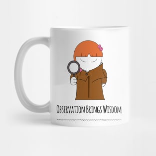 Observation Brings Wisdom Girl Magnifier Strong Attention To Detail Mug